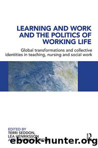 Learning and Work and the Politics of Working Life by Seddon Terri;Henriksson Lea;Niemeyer Beatrix;