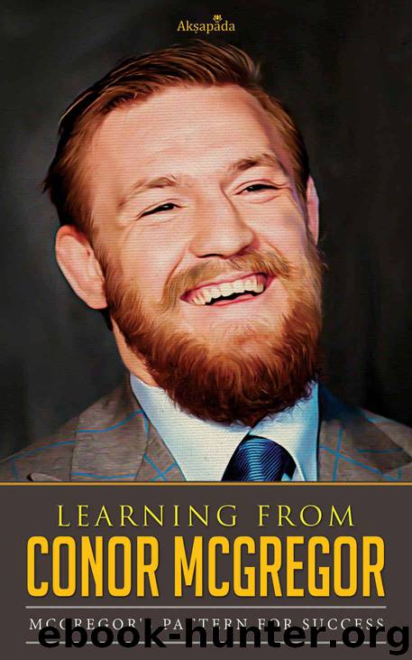 Learning from Conor McGregor: McGregor's Pattern for Success by Akṣapāda