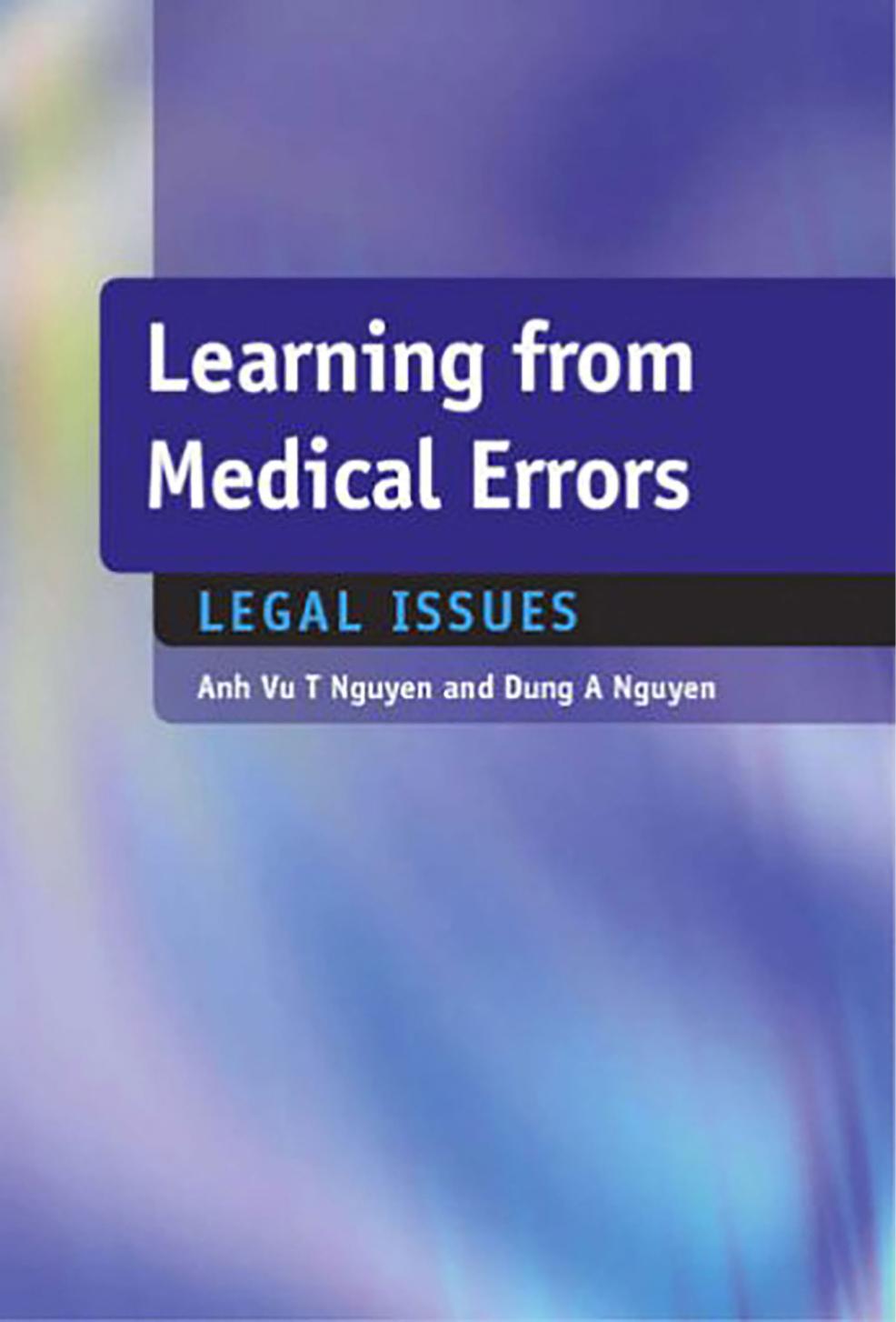 Learning from Medical Errors: Legal Issues by Anh Vu T. Nguyen Dung A. Nguyen