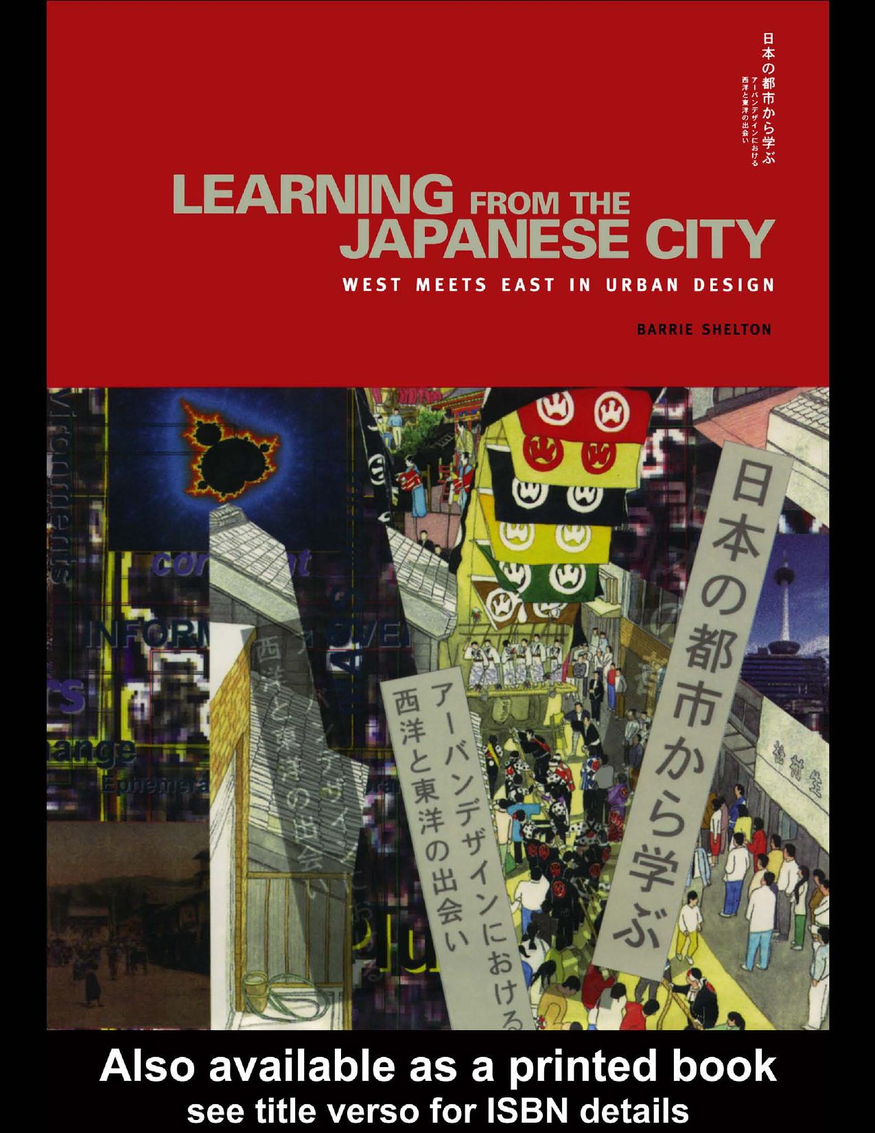 Learning from the Japanese City: West meets East in Urban Design by Barrie Shelton