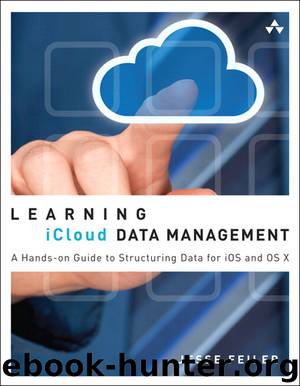 Learning iCloud Data Management: A Hands-On Guide to Structuring Data for iOS and OS X (Fahad Batla's Library) by Jesse Feiler