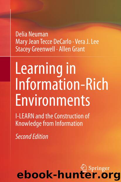 Learning in Information-Rich Environments by Delia Neuman & Mary Jean Tecce DeCarlo & Vera J. Lee & Stacey Greenwell & Allen Grant