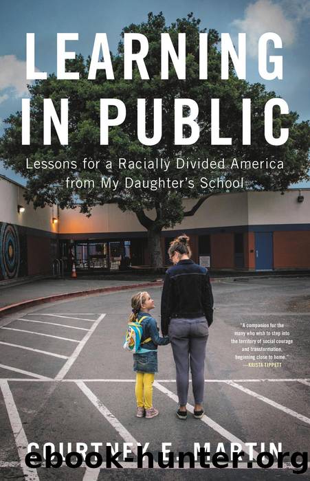 Learning in Public: Lessons for a Racially Divided America From My Daughter's School by Courtney E. Martin