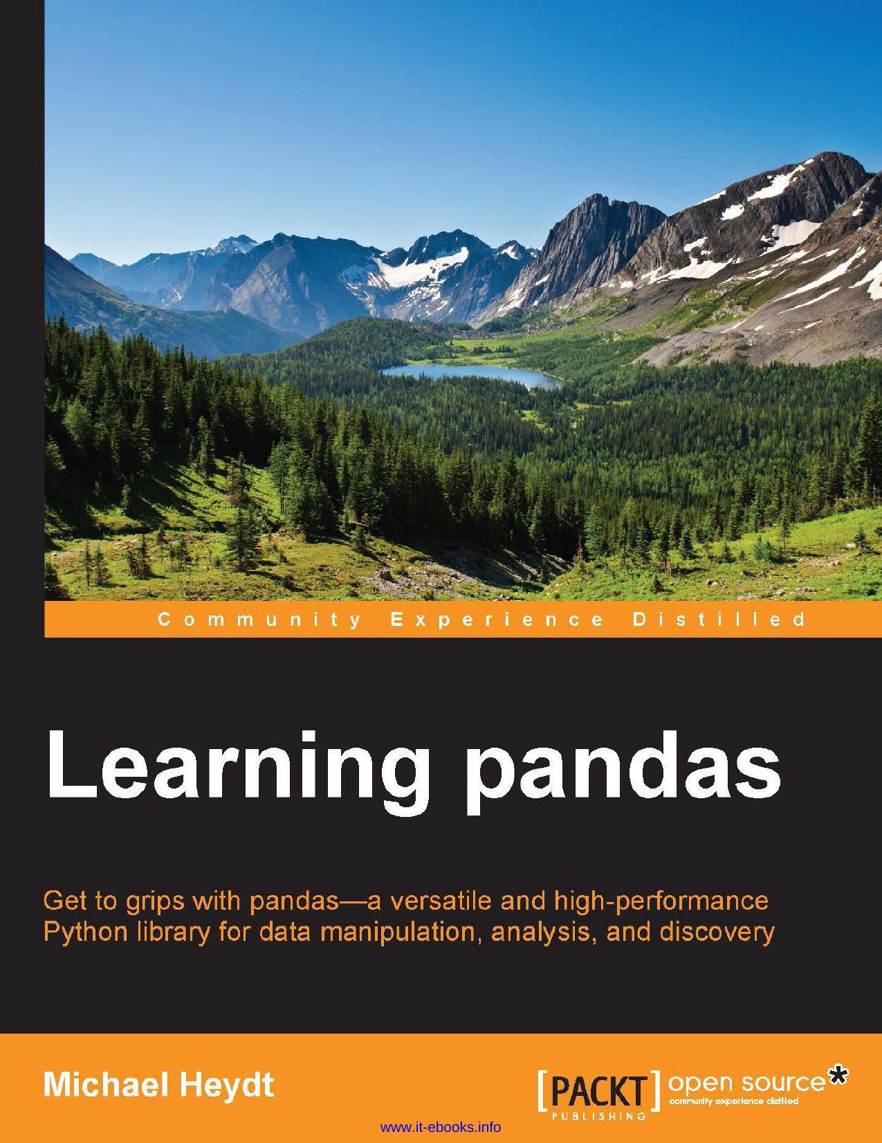 Learning pandas: Get to grips with pandas - a versatile and high-performance Python library for data manipulation, analysis, and discovery by Michael Heydt