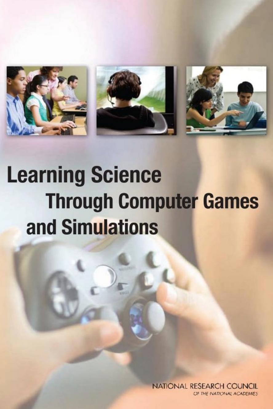 Learning science through computer games and simulations by Margaret Honey; Margaret L Hilton; National Research Council (U.S.). Committee on Science Learning