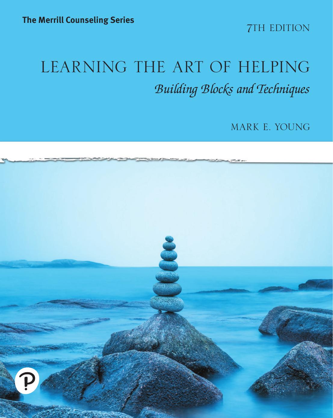 Learning the Art of Helping - Building Blocks and Techniques - (7th Edition) by Mark E. Young