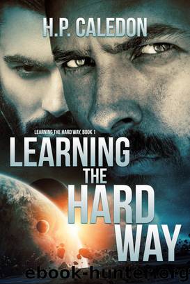 Learning the Hard Way 1 by H.P. Caledon