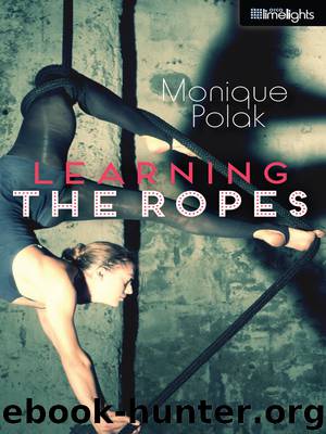 Learning the Ropes by Monique Polak