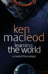 Learning the World by Ken MacLeod