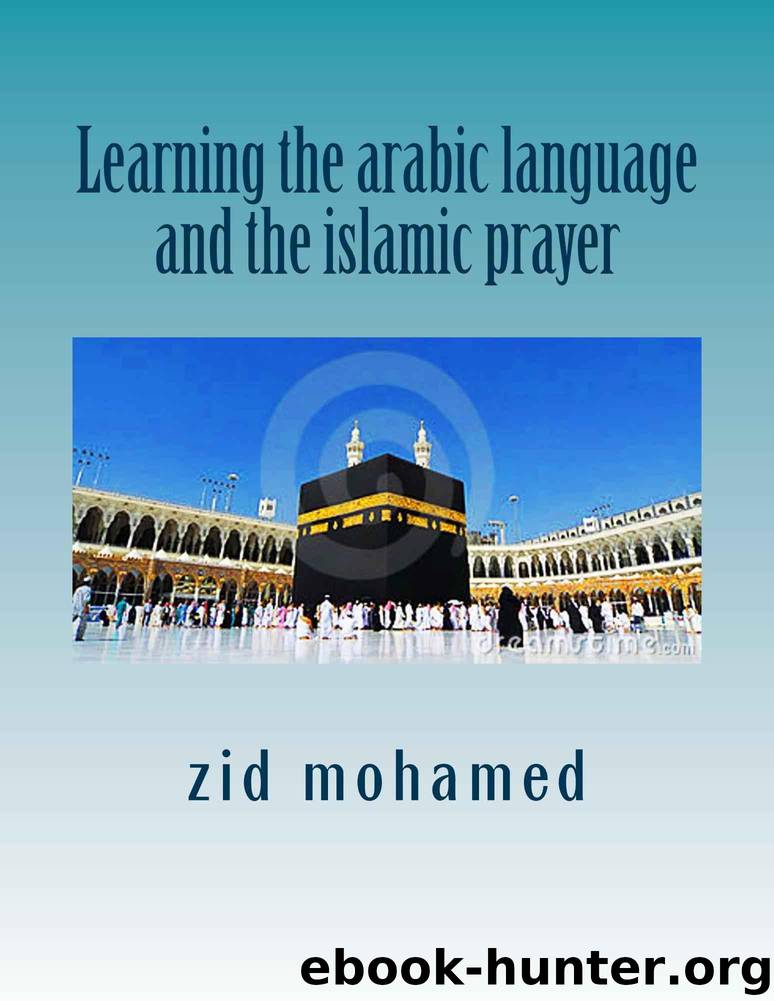 Learning the arabic language and the islamic prayer (lights of islam Book 1) by mohamed zid