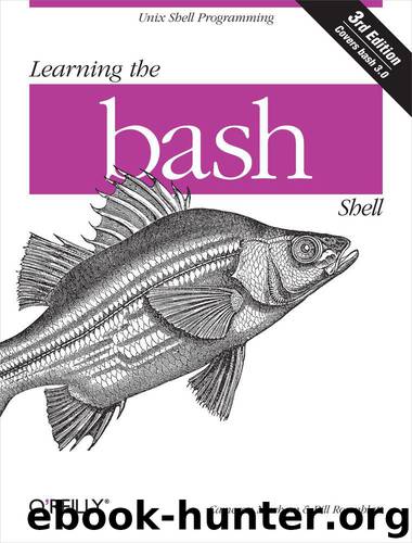 Learning the bash shell by Cameron Newham; Bill Rosenblatt