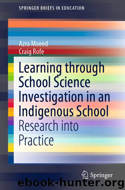 Learning through School Science Investigation in an Indigenous School by Azra Moeed & Craig Rofe