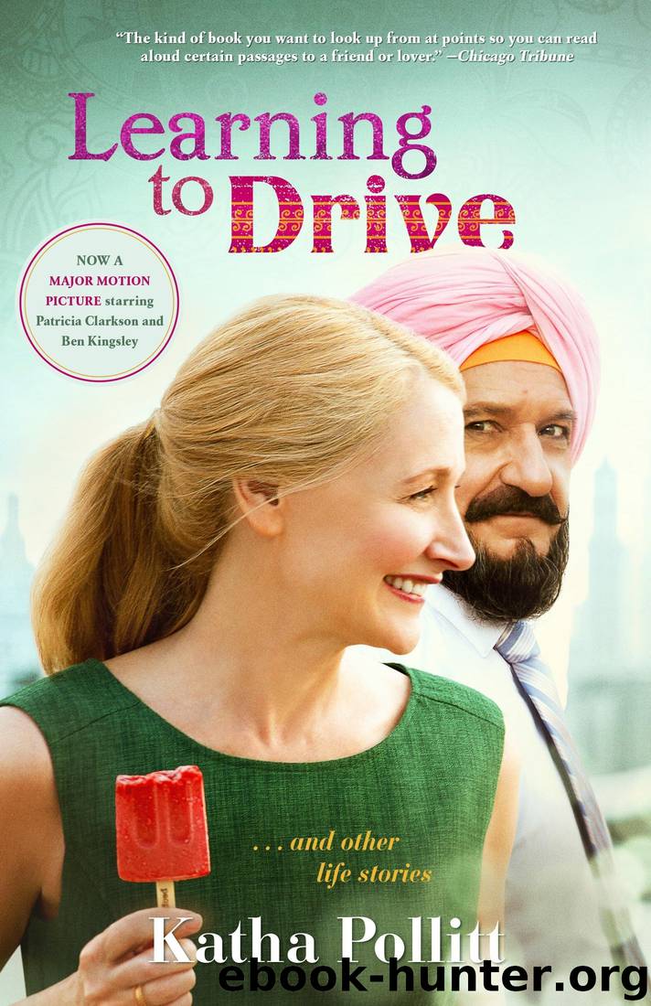 Learning to Drive (Movie Tie-In Edition): And Other Life Stories by Katha Pollitt