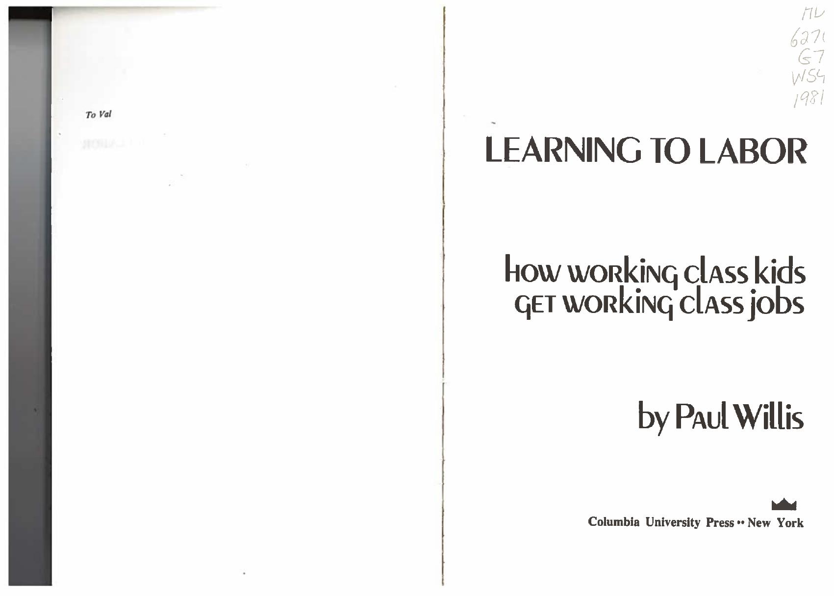 Learning to Labor: How Working Class Kids Get Working Class Jobs by Paul Willis Stanley Aronowitz