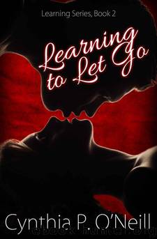 Learning to Let Go by Cynthia P. O'Neill