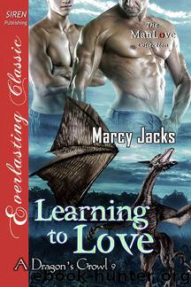 Learning to Love [A Dragon's Growl 9] (Siren Publishing Everlasting Classic ManLove) by Marcy Jacks