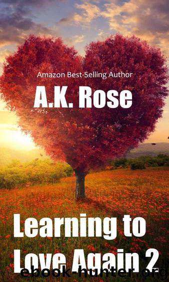 Learning to Love Again 2 by Rose A.K