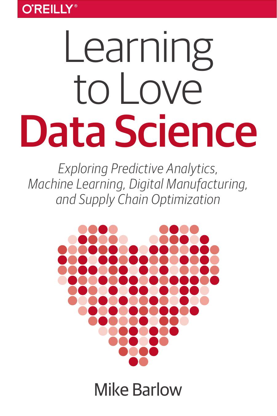 Learning to Love Data Science by Mike Barlow