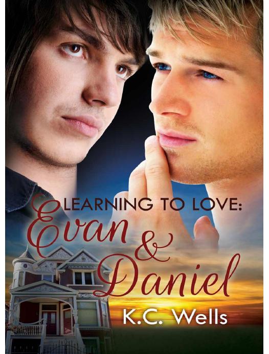 Learning to Love: Evan & Daniel by Wells K.C