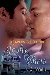 Learning to Love: Josh & Chris by K. C. Wells