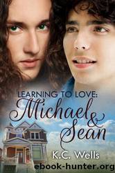 Learning to Love: Michael & Sean by K. C. Wells