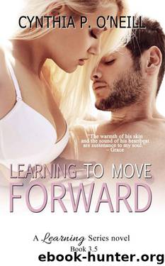 Learning to Move Forward: Novella #3.5 by Cynthia P. O'Neill
