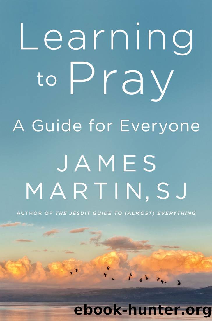 Learning to Pray: A Guide for Everyone by James Martin