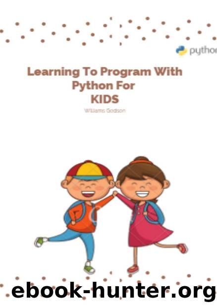 Learning to Program in Python for KIDS by Godson Williams