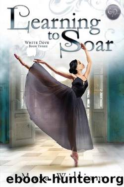Learning to Soar (White Dove Book 3) by Maya William