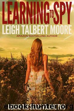 Learning to Spy (Behind the Stars Book 2) by Moore Leigh Talbert