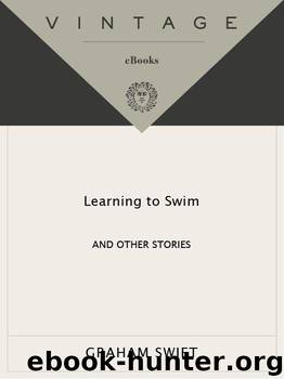 Learning to Swim: And Other Stories by Swift Graham