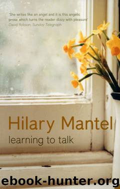 Learning to Talk by Hilary Mantel