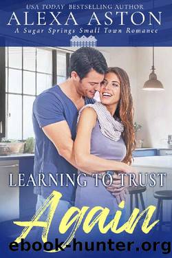 Learning to Trust Again: A Small Town Romance (Sugar Springs Book 2) by Alexa Aston