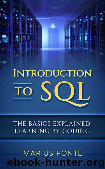 Learning to code in SQL: The basics explained, learning by coding yourself! by Ponte Marius