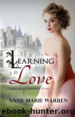 Learning to love _Part 1 by Anne Marie Warren