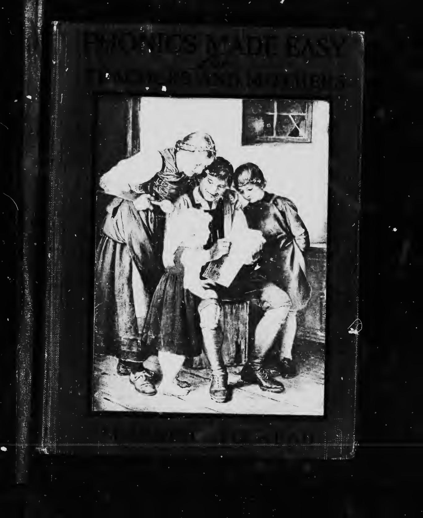 Learning to read [microform] : phonics made easy for primary teachers and mothers by Sinclair Samuel Bower 1855-1933