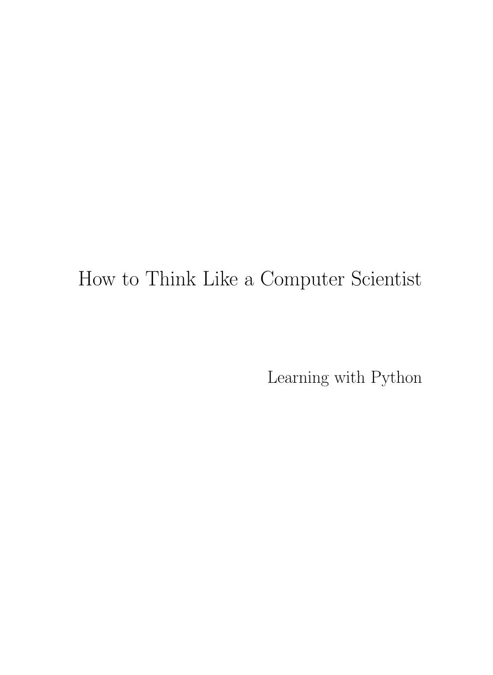 Learning with PYTHON: How to Think Like a Computer Scientist by Allen Downey Jeffrey Elkner Chris Meyers