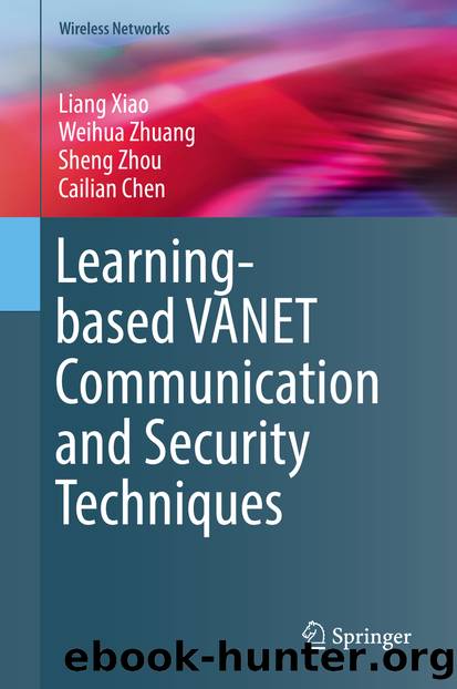 Learning-based VANET Communication and Security Techniques by Liang Xiao & Weihua Zhuang & Sheng Zhou & Cailian Chen