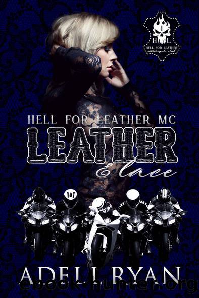 Leather & Lace: A Reverse Harem Motorcycle Club Romance (Hell for Leather MC Book 1) by Adell Ryan