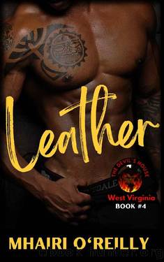 Leather (The Devil's House MC) West Virginia: Book Four: Biker Romance (The Devil's House MC: West Virginia 4) by Mhairi O'Reilly
