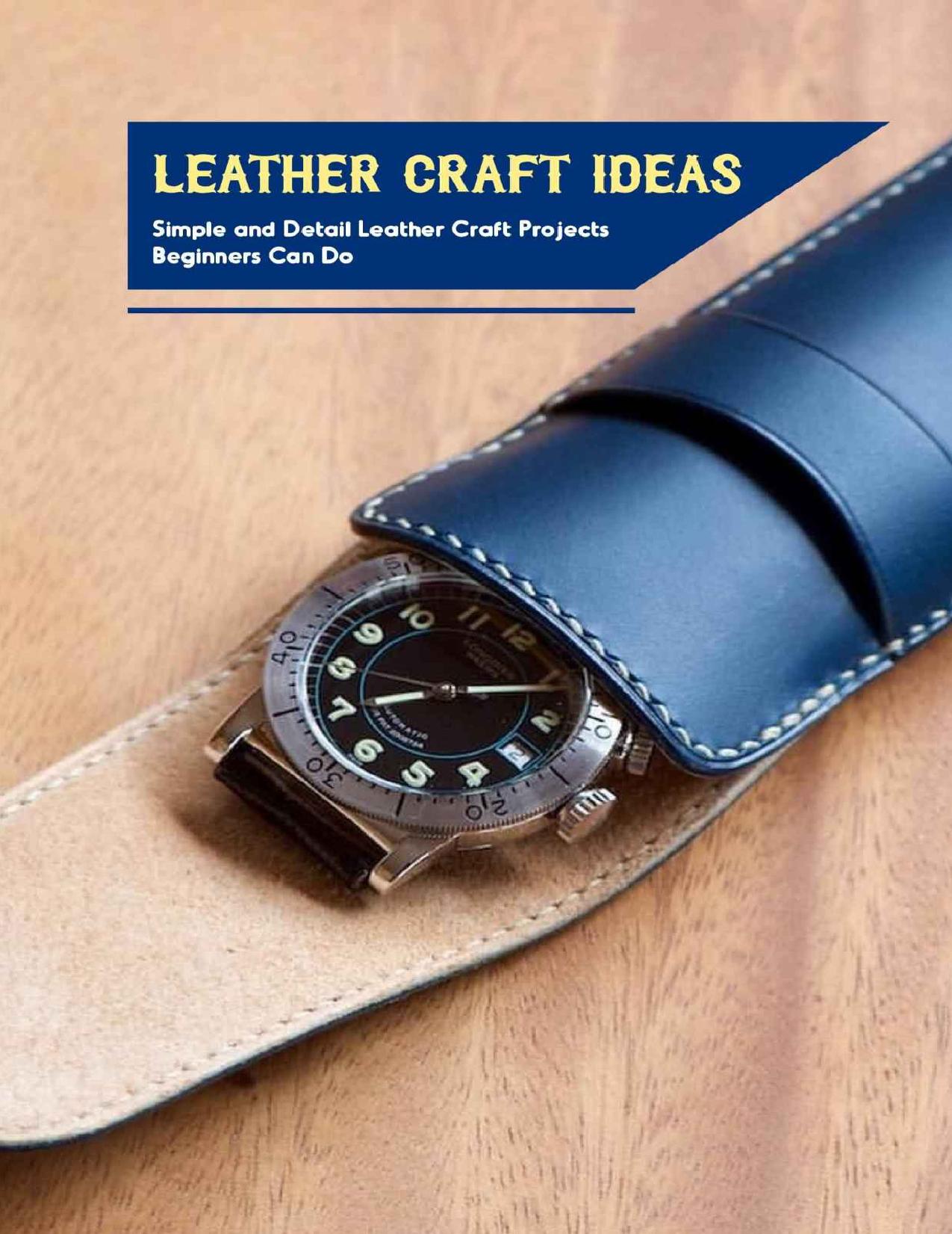 Leather Craft Ideas: Simple and Detail Leather Craft Projects Beginners Can Do: Leather Craft Patterns by CRENSHAW STEPHANIE