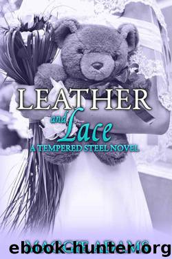 Leather and Lace (Tempered Steel Book 2) by Adams Maggie