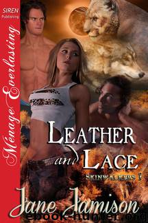 Leather and Lace [Skinwalkers 1] (Siren Publishing Ménage Everlasting) by Jane Jamison