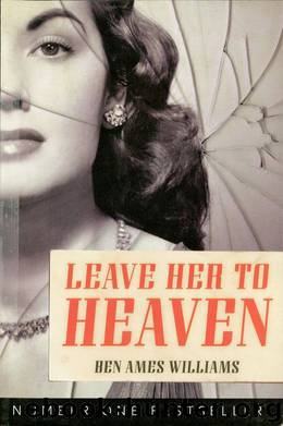 Leave Her to Heaven by Ben Ames Williams