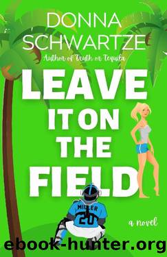 Leave It On The Field (The Grand Slam Series) by Donna Schwartze
