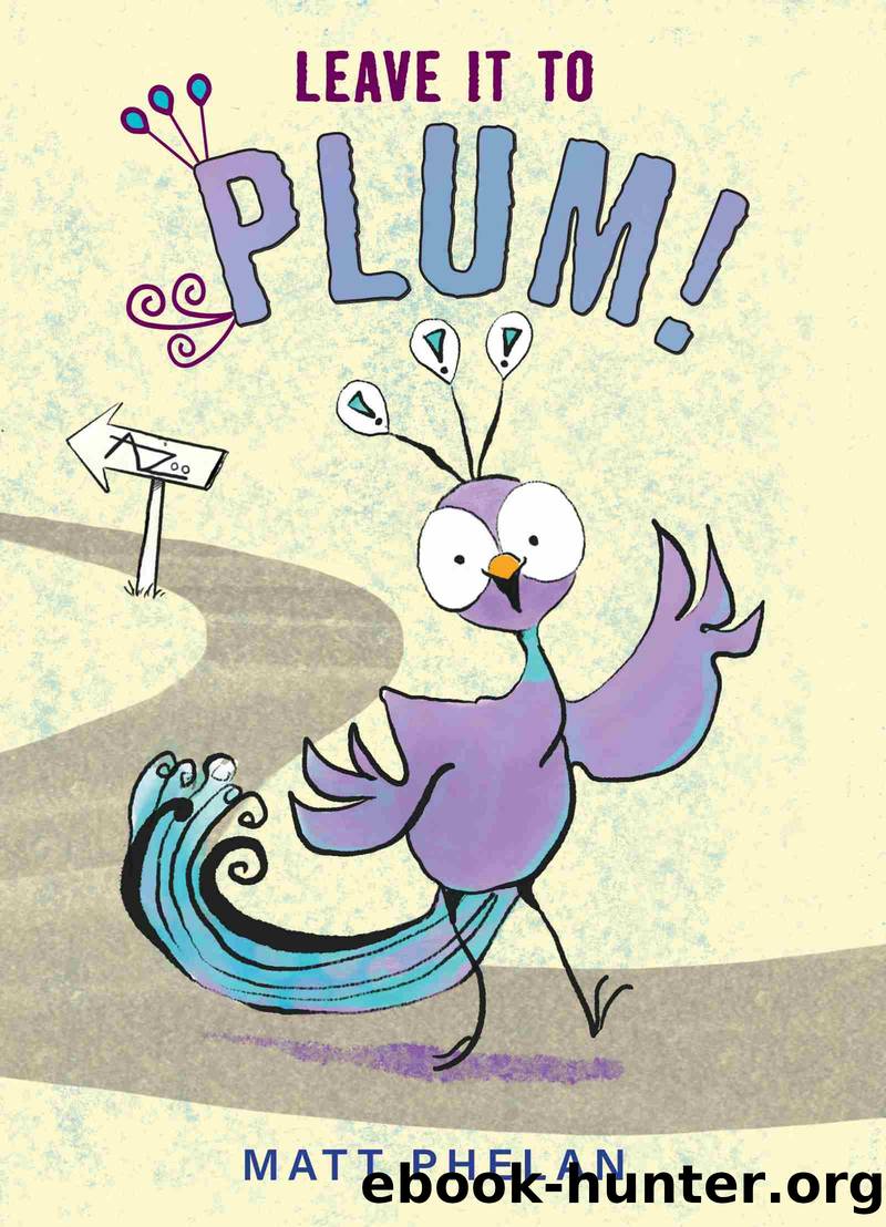 Leave It to Plum! by Matt Phelan
