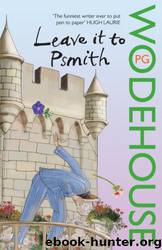 Leave It to Psmith by P.G. Wodehouse