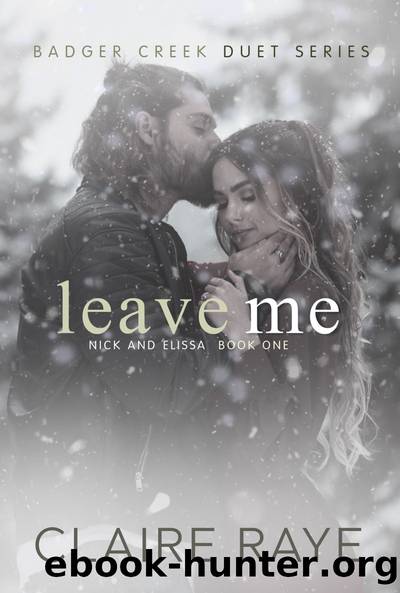 Leave Me by Claire Raye