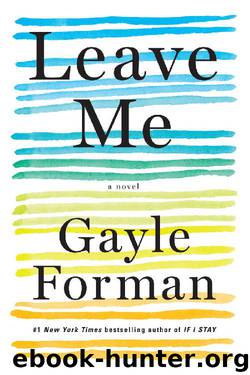 Leave Me: A Novel by Gayle Forman