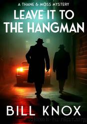 Leave it to the Hangman by Bill Knox